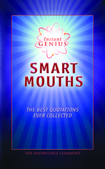 Hardcover Smart Mouths: The Best Quotations Ever Collected Book