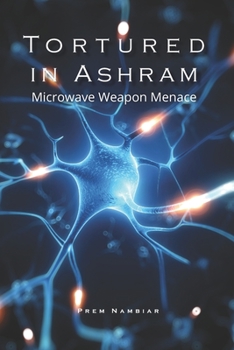 Paperback Tortured in Ashram: Microwave weapon menace Book