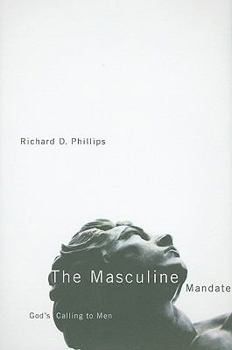 Hardcover The Masculine Mandate: God's Calling to Men Book