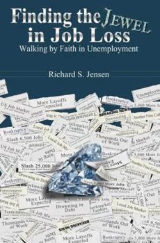 Finding the Jewel in Job Loss: Walking by Faith in Unemployment