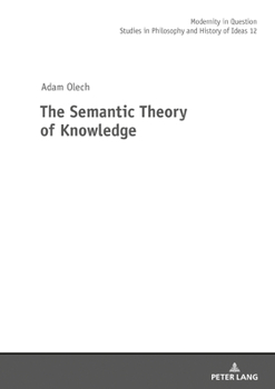 Hardcover The Semantic Theory of Knowledge Book