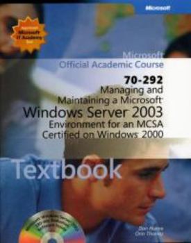 Hardcover Managing and Maintaining a Microsoft Windows Server 2003 Environment for an McSa Certified on Windows 2000 (70-292) Book