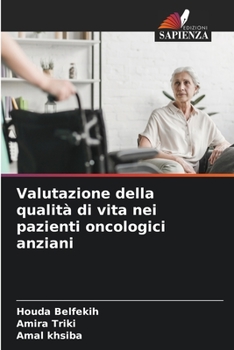 Paperback Valutazione della qualità di vita nei pazienti oncologici anziani [Italian] Book