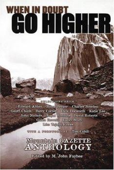 Paperback When in Doubt, Go Higher: Mountain Gazette Anthology Book