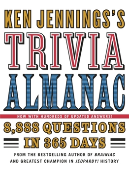 Hardcover Ken Jennings's Trivia Almanac: 8,888 Questions in 365 Days Book