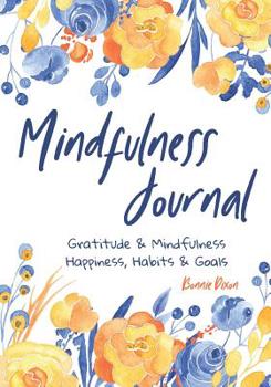 Paperback Mindfulness Journal: Gratitude - Mindfulness - Habit Tracking - Goals Book