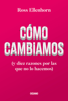 Paperback Cómo Cambiamos: (Y Diez Razones Por Las Que No Lo Hacemos) [Spanish] Book