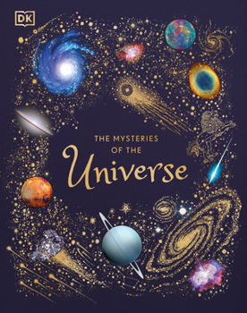 Hardcover The Mysteries of the Universe: Discover the Best-Kept Secrets of Space Book