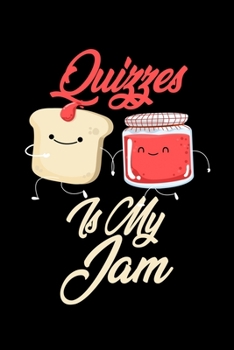 Quizzes is My Jam: Funny Quizzes Journal (Diary, Notebook) Christmas & Birthday Gift for Quizzes Enthusiasts