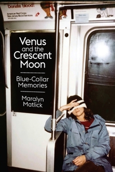 Paperback Venus and the Crescent Moon: Blue-Collar Memories Book