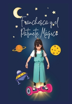 Paperback Franchesca y el Patinete Mágico [Spanish] Book