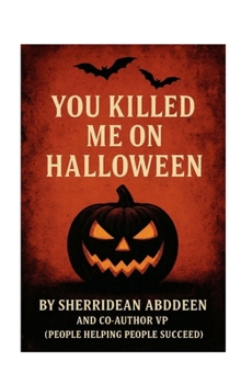 YOU KILLED ME ON HALLOWEEN