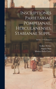 Hardcover Inscriptiones parietariae Pompeianae, Herculanenses, Stabianae Suppl.; Volume 4; Series 2 [Latin] Book