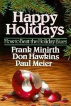 Paperback Happy Holidays: How to Beat the Holiday Blues Book