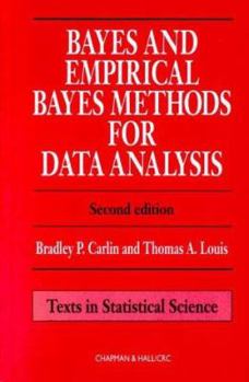 Hardcover Bayes and Empirical Bayes Methods for Data Analysis (Chapman & Hall/CRC Texts in Statistical Science) Book