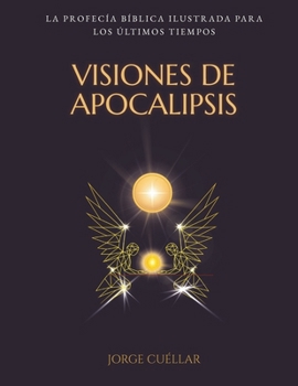 Paperback Visiones de Apocalipsis: La profecía bíblica ilustrada para los últimos tiempos [Spanish] Book