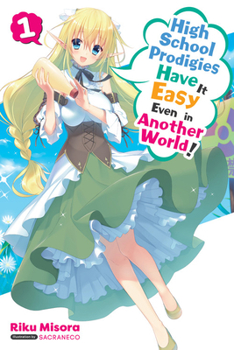 Paperback High School Prodigies Have It Easy Even in Another World!, Vol. 1 (Light Novel): Volume 1 Book