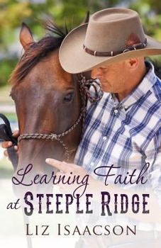 Learning Faith at Steeple Ridge - Book #2 of the Steeple Ridge Romance
