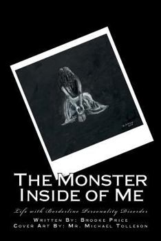 Paperback The Monster Inside of Me: Life with Borderline Personality Disorder Book