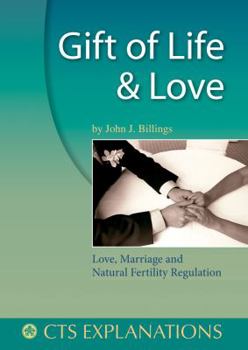 Paperback Gift of Life and Love: Love, Marriage and Natural Fertility Regulation Book