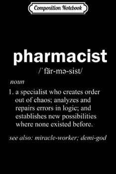 Paperback Composition Notebook: Pharmacist Definition Funny Chemist Gag Gift Journal/Notebook Blank Lined Ruled 6x9 100 Pages Book