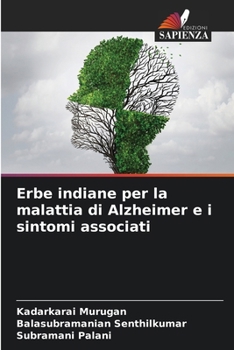 Erbe indiane per la malattia di Alzheimer e i sintomi associati (Italian Edition)