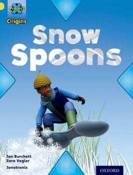 Paperback Project X Origins: Yellow Book Band, Oxford Level 3: Weather: Snow Spoons Book