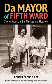 Hardcover Da Mayor of Fifth Ward: Stories from the Big Thicket and Houston Book