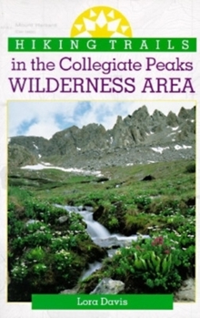 Paperback Hiking Trails in the Collegiate Peaks Wilderness Area Book