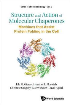 Hardcover Structure and Action of Molecular Chaperones: Machines That Assist Protein Folding in the Cell Book