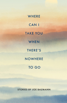 Paperback Where Can I Take You When There's Nowhere to Go Book