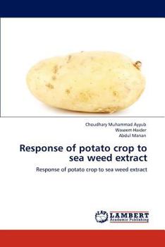 Paperback Response of Potato Crop to Sea Weed Extract Book