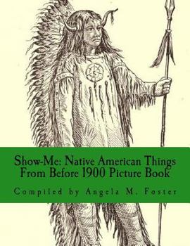 Paperback Show-Me: Native American Things From Before 1900 (Picture Book) Book