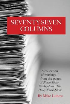 Paperback Seventy-Seven Columns: A collection of musings from the pages of North Shore Weekend Book