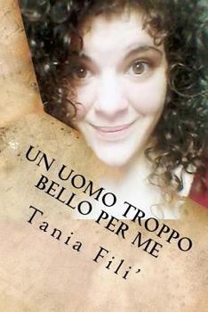 Paperback Un uomo troppo bello per me [Italian] Book