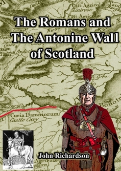 Paperback The Romans and The Antonine Wall of Scotland Book