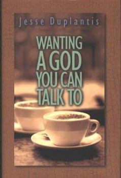 Hardcover Wanting a God You Can Talk to Book