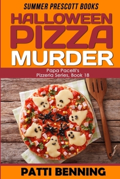 Halloween Pizza Murder - Book #18 of the Papa Pacelli's Pizzeria