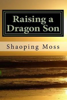 Paperback Raising a Dragon Son: A Chinese Mom's Memoir Book