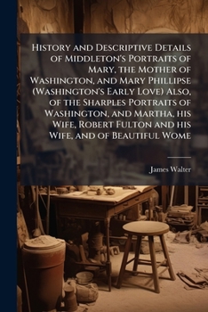 History and Descriptive Details of Middleton's Portraits of Mary