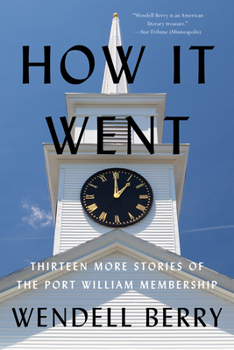 Paperback How It Went: Thirteen More Stories of the Port William Membership Book