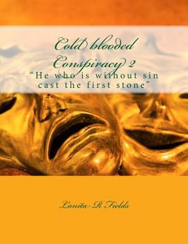 Paperback Cold blooded Conspiracy 2: He who is without sin cast the first stone Book