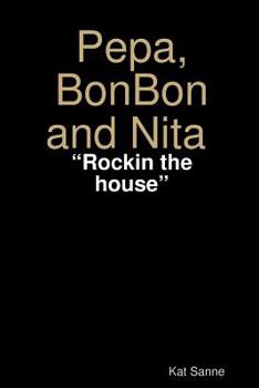 Paperback Pepa, BonBon and Nita Rockin the house Book