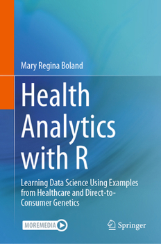 Hardcover Health Analytics with R: Learning Data Science Using Examples from Healthcare and Direct-To-Consumer Genetics Book