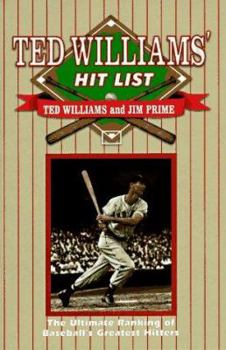 Hardcover Ted Williams' Hit List: The Ultimate Ranking of Baseball's Greatest Hitters Book