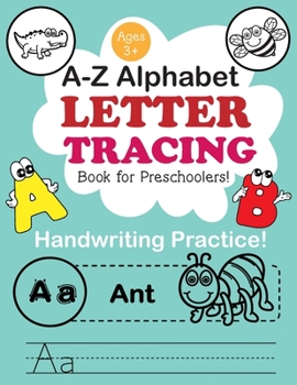 Paperback A-Z Alphabet - Letter Tracing Book for Preschoolers: Handwriting Preschool Workbook Writing Practice for Kindergarten Kids, Toddlers, Girls, Boys - (A Book