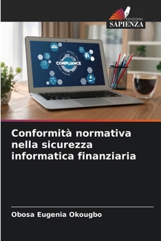 Conformità normativa nella sicurezza informatica finanziaria (Italian Edition)