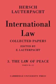 Paperback International Law: Volume 3, Part 2-6: The Law of Peace, Parts II VI Book