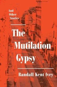 Paperback The Mutilation Gypsy: And Other Stories Book