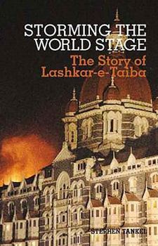 Hardcover Storming the World Stage: The Story of Lashkar-e-Taiba (Columbia/Hurst) Book